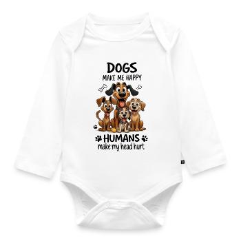 Dogs Make Me Happy Funny Cartoon Dog Design - Organic Longsleeve Baby Bodysuit - white - Front