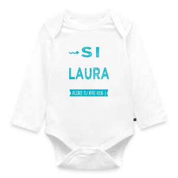 Laura Si tu n as pas une laura - Body Bébé bio manches longues - blanc - Devant