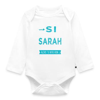Sarah Si tu n as pas une sarah - Body Bébé bio manches longues - blanc - Devant