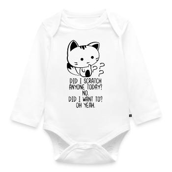 Did I Scratch Anyone Today No Did I Want To Oh Yea - Organic Longsleeve Baby Bodysuit - white - Front