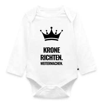 Krone richten. Weitermachen. - Baby Bio-Langarm-Body - Weiß - Vorne