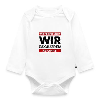 Wir feiern nicht WIR ESKALIEREN Abfahrt Abschluss - Baby Bio-Langarm-Body - Weiß - Vorne