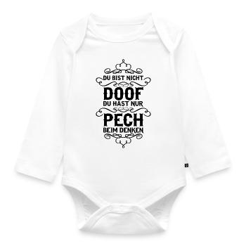 Du bist nicht doof du hast nur Pech... - Baby Bio-Langarm-Body - Weiß - Vorne