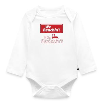 Benchin Funny Quote Gym Powerlifter Benchpress - Organic Longsleeve Baby Bodysuit - white - Front
