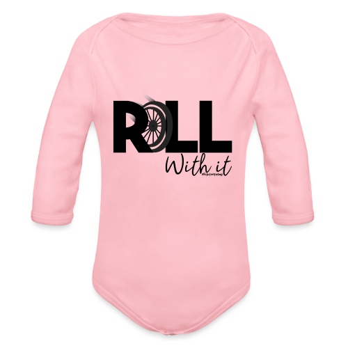 Amy's 'Roll with it' design (black text) - Organic Longsleeve Baby Bodysuit