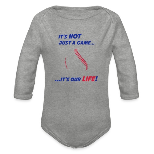 Baseball is our life - Organic Longsleeve Baby Bodysuit
