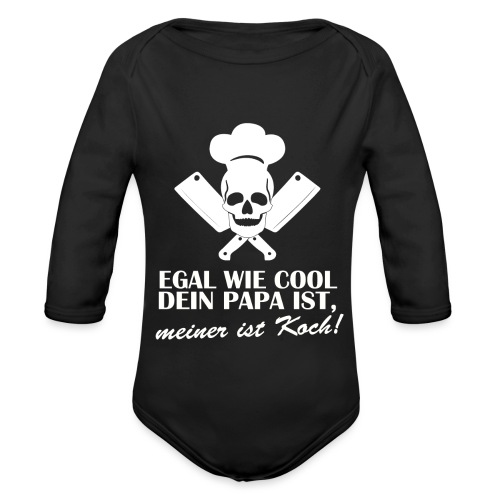 Egal wie cool Dein Papa ist, meiner ist Koch - Baby Bio-Langarm-Body