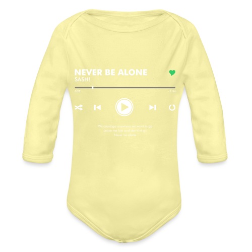 NEVER BE ALONE - Play Button & Lyrics - Organic Longsleeve Baby Bodysuit