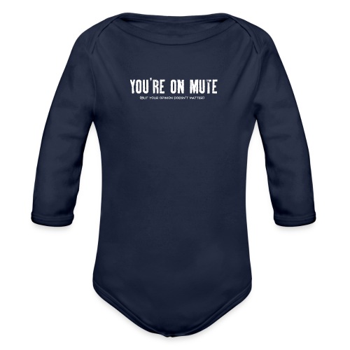 You're on mute - Organic Longsleeve Baby Bodysuit