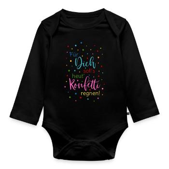Für Dich soll's heut Konfetti regnen Spruch bunt - Baby Bio-Langarm-Body - Schwarz - Vorne