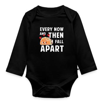 Every now and then i fall apart - taco - Organic Longsleeve Baby Bodysuit - black - Front