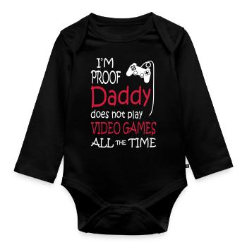 I'm Proof Daddy Does Not Play Video Games - Baby Bio-Langarm-Body - Schwarz - Vorne