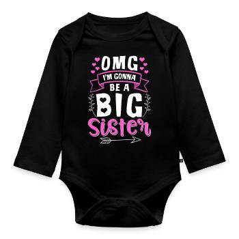 OMG I'm Gonna Be A Big Sister - Organic Longsleeve Baby Bodysuit - black - Front