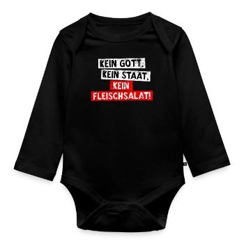 Kein Gott. Kein Staat. Kein Fleischsalat! - Baby Bio-Langarm-Body - Schwarz - Vorne