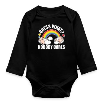 Guess What, Nobody Cares! Funny Meme Original Edition - Organic Longsleeve Baby Bodysuit - black - Front