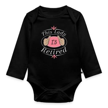 This Lady Is Retired - Organic Longsleeve Baby Bodysuit - black - Front