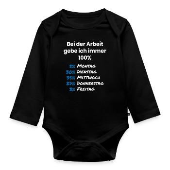 Ich gebe immer 100 Prozent in der Arbeit - Baby Bio-Langarm-Body - Schwarz - Vorne