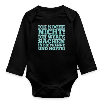 Ich koche nicht Spruch Geschenk - Baby Bio-Langarm-Body - Schwarz - Vorne