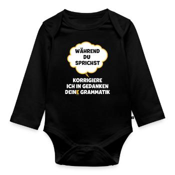 Während du sprichst korrigiere ich deine grammatik - Baby Bio-Langarm-Body - Schwarz - Vorne