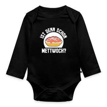 Mett - Ist denn schon Mettwoch? - Baby Bio-Langarm-Body - Schwarz - Vorne