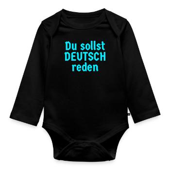 Du sollst deutsch reden - Baby Bio-Langarm-Body - Schwarz - Vorne