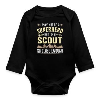 I May Not Be A Superhero But I'm A Scout... - Baby Bio-Langarm-Body - Schwarz - Vorne