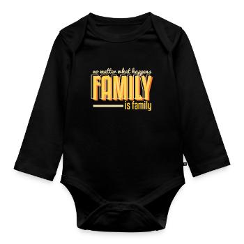 Family is family - Organic Longsleeve Baby Bodysuit - black - Front