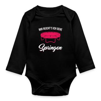 Mir reicht's Ich Gehe Springen Trampolin Jumping - Baby Bio-Langarm-Body - Schwarz - Vorne