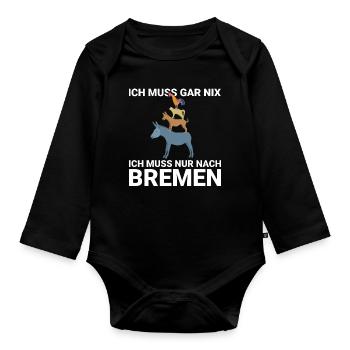 Ich muss gar nix, ich muss nur nach Bremen Design - Baby Bio-Langarm-Body - Schwarz - Vorne