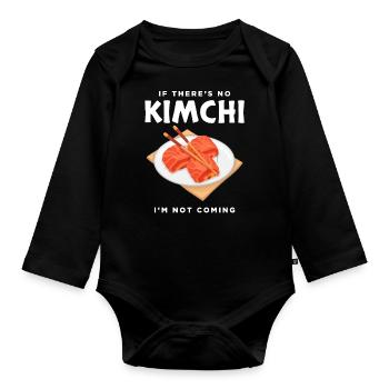 Not Coming Korean Food KFood Kimchi design - Organic Longsleeve Baby Bodysuit - black - Front