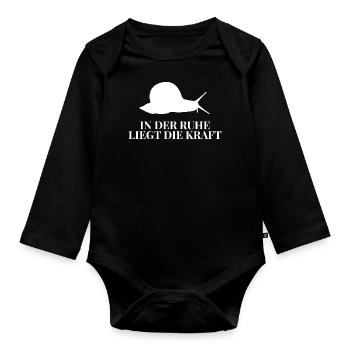 In der Ruhe Liegt Die Kraft - Schnecke Spruch - Baby Bio-Langarm-Body - Schwarz - Vorne