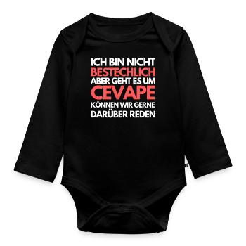 ich bin nicht bestechlich aber geht es um cevape - Baby Bio-Langarm-Body - Schwarz - Vorne