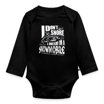 I Don't Snore I Dream I'm A Snowmobile - Organic Longsleeve Baby Bodysuit - black - Front