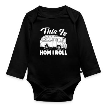 Bus Driver Bus Driver This Is How I Roll - Organic Longsleeve Baby Bodysuit - black - Front