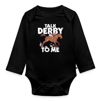 Talk Derby For Me, Horse, Horses, Horses - Organic Longsleeve Baby Bodysuit - black - Front