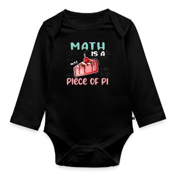 Math is a Piece of PI Piece of Cake Math Freak - Organic Longsleeve Baby Bodysuit - black - Front
