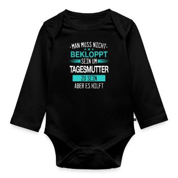 Tagesmutter Tagesmütter Erzieherin Beruf Spruch - Baby Bio-Langarm-Body - Schwarz - Vorne