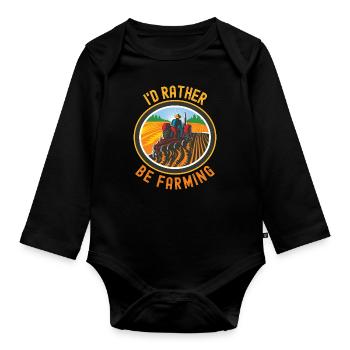 I'd Rather Be Farming Funny Farming - Organic Longsleeve Baby Bodysuit - black - Front
