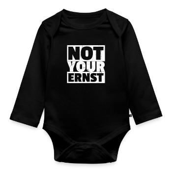 Not Your Ernst - Nicht Dein Ernst Denglisch - Baby Bio-Langarm-Body - Schwarz - Vorne