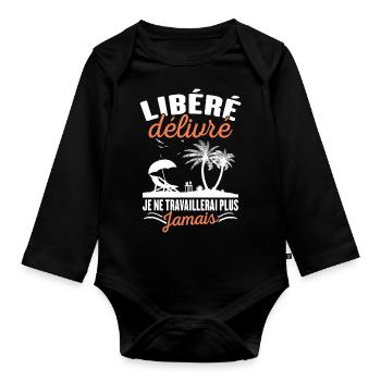 Libéré Délivré Je Ne Travaillerai Plus Jamais - Body Bébé bio manches longues - noir - Devant
