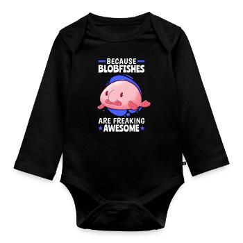 Blobfish are fantastically ugly blobfish - Organic Longsleeve Baby Bodysuit - black - Front