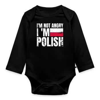 I'm Not Angry I'm Polish Poland Flag Polish - Organic Longsleeve Baby Bodysuit - black - Front
