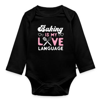 Bake Baking Baking Is My Love - Organic Longsleeve Baby Bodysuit - black - Front