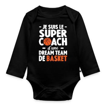 Je Suis Le Super Coach D'une Dream Team De Basket - Body Bébé bio manches longues - noir - Devant