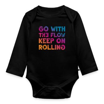 Go with the Flow keep on Rolling Cooler Spruch - Baby Bio-Langarm-Body - Schwarz - Vorne