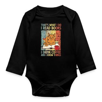 I Read Books I Drink Coffee And I Know Things - Baby Bio-Langarm-Body - Schwarz - Vorne