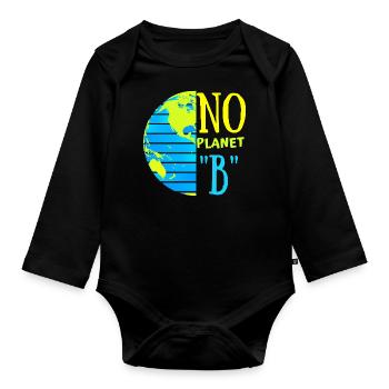 No Planet "B"/ Save The Earth/ Earth Day - Organic Longsleeve Baby Bodysuit - black - Front