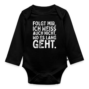 Folgt Mir Ich Weiss Auch Nicht Wo Es Lang Geht - Baby Bio-Langarm-Body - Schwarz - Vorne