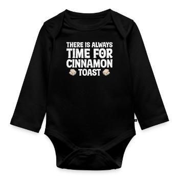 There Is Always Time For Cinnamon Toast - Baby Bio-Langarm-Body - Schwarz - Vorne