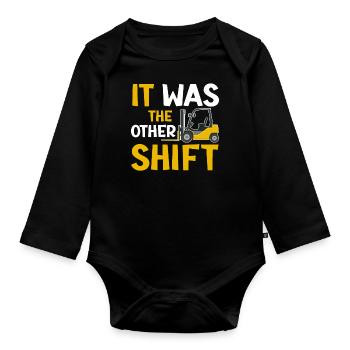 It Was The Other Shift - Lift Truck Driver - Organic Longsleeve Baby Bodysuit - black - Front